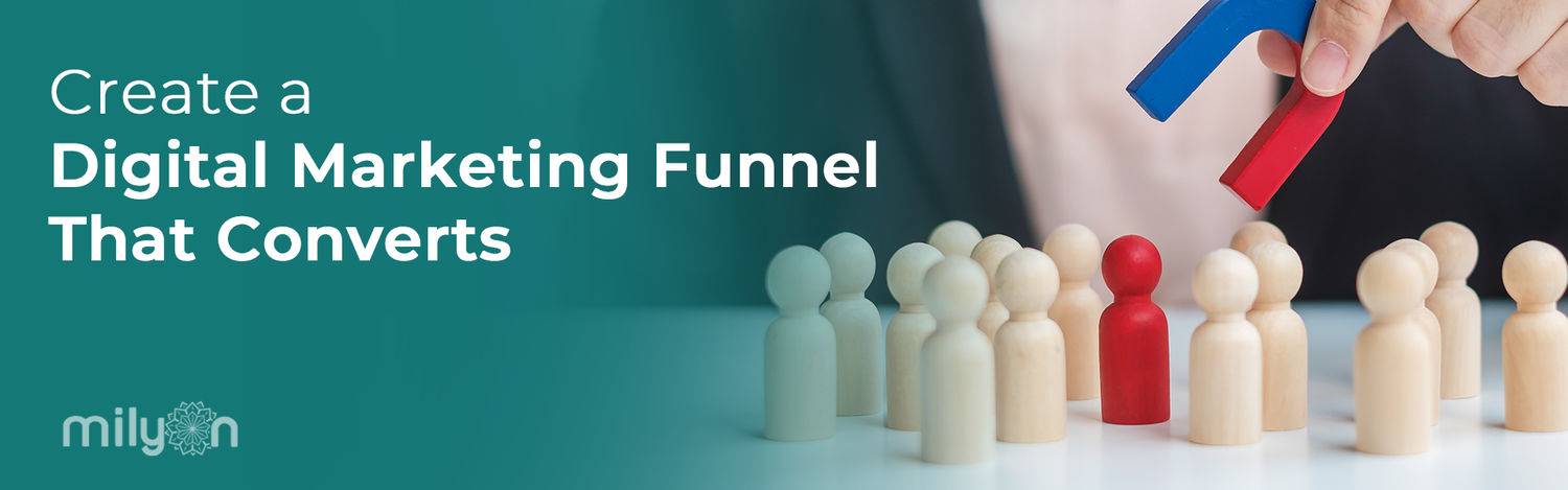 How to Create a Digital Marketing Funnel That Converts