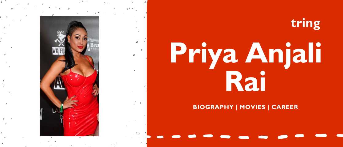 Priya Anjali Rai Adult Movie Star Interesting Facts 
