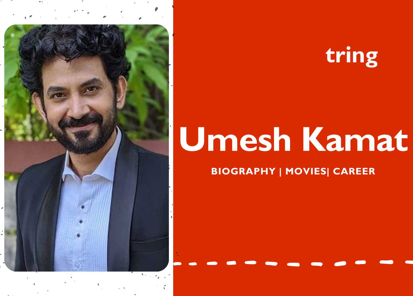 Umesh Kamat Biography, Age, Wife, Career, Movies and More