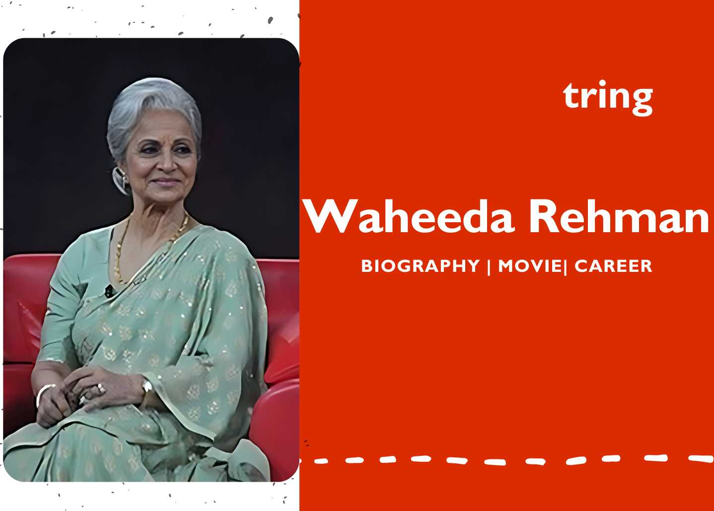 Waheeda Rehman Biography, Awards, Age, Net Worth, Songs ...