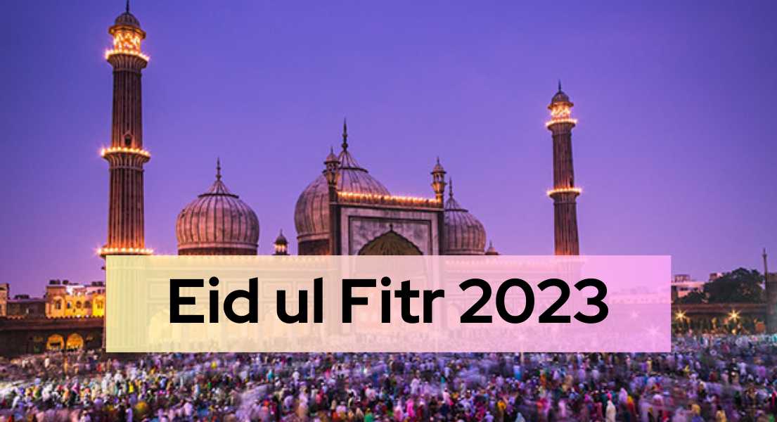 Eid ul Fitr 2023- Celebrations, Wishes, Quotes, Gifts Ideas and More