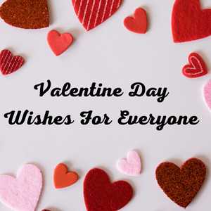 Valentine Wishes for Everyone