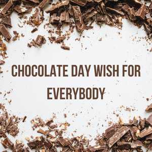 Chocolate Day Wish for Everyone - chocolate day wish