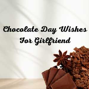 Chocolate Day Wishes for Girlfriend - chocolate day wishes for girlfriend