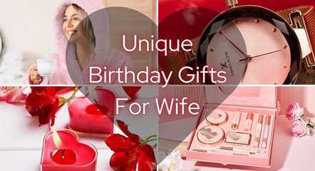 100 Unique Birthday Gifts For Wife