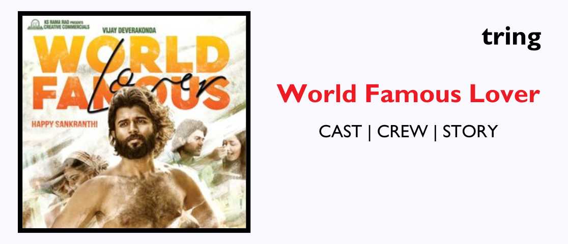 World Famous Lover 2020 Plot Songs Cast Reviews Trailer and More