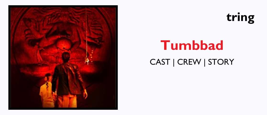 Tumbbad Plot Songs Cast Reviews Trailer and Movie