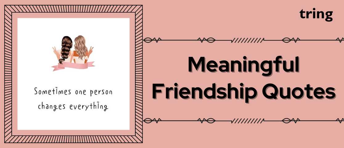 100+ Best Meaningful Friendship Quotes: Long, Short, Appreciation For BFF