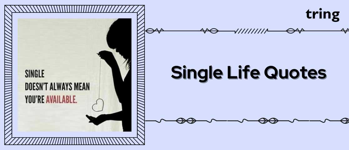 Single life quotes tring