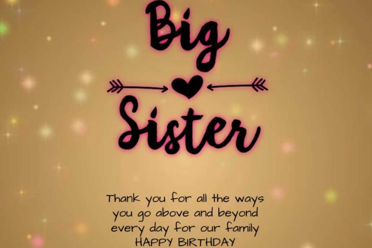 100 Birthday Wishes for Big Sister to Make Her Day Extra Special