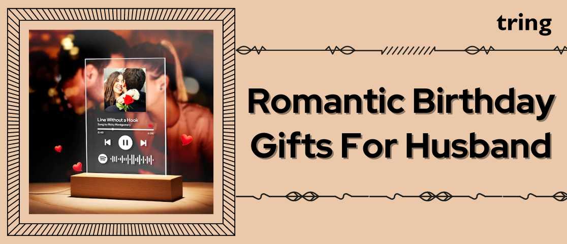 Romantic Birthday Gifts For Husband