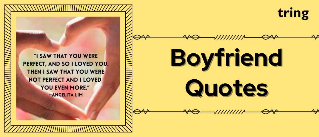 100+ Unique Boyfriend Quotes To Make Him Feel Special