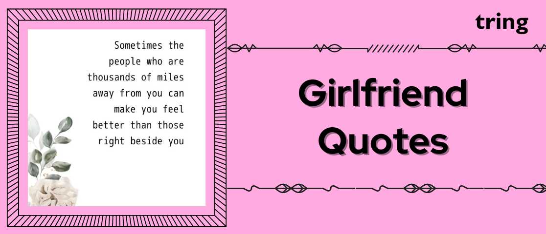 100+ Girlfriend Quotes That She'll Love to Hear