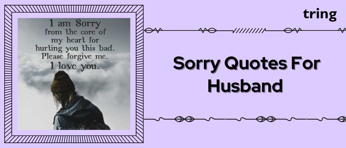 75+ Sorry Quotes For Husband