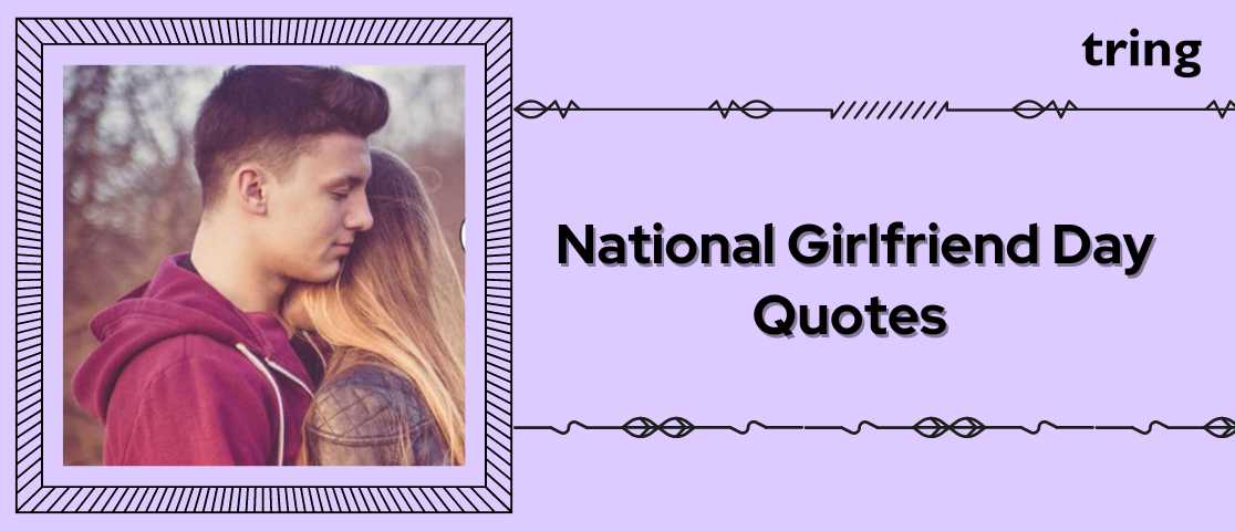 100+ National Girlfriend Day Quotes to Express Love and Appreciation