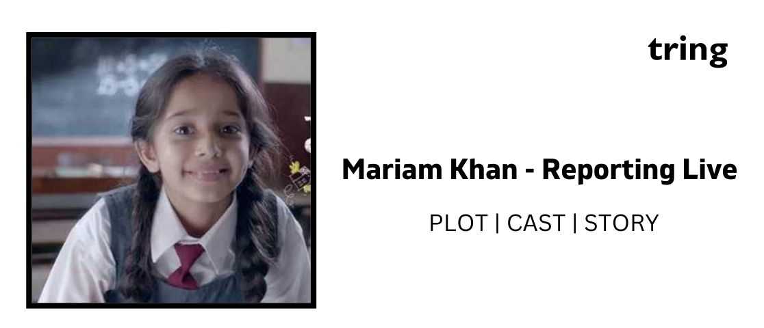 Mariam Khan Reporting Live TV series Cast Actors Characters