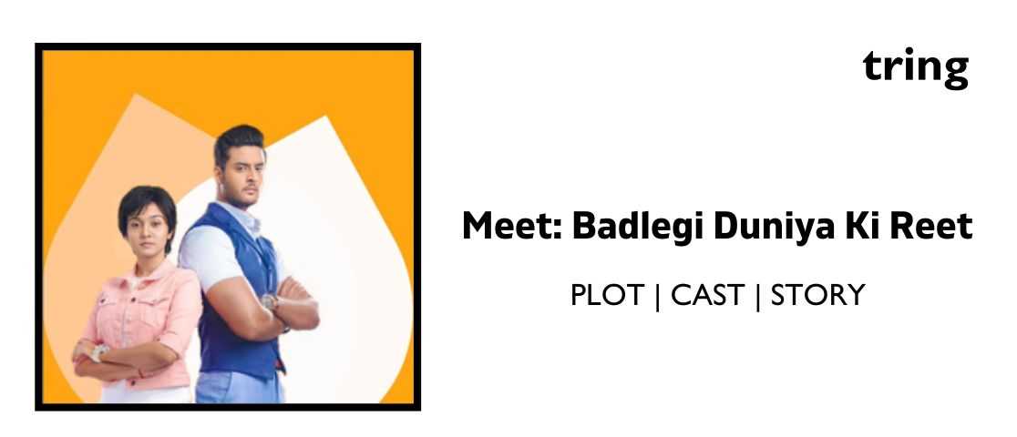 Meet: Badlegi Duniya Ki Reet