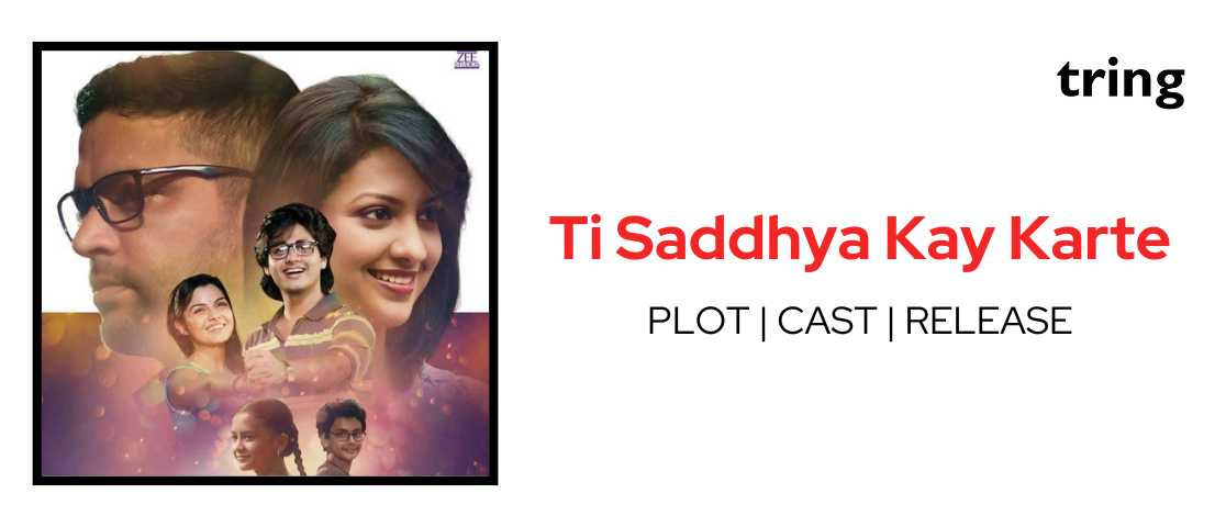 Ti saddhya kay karte movie story cast crew details