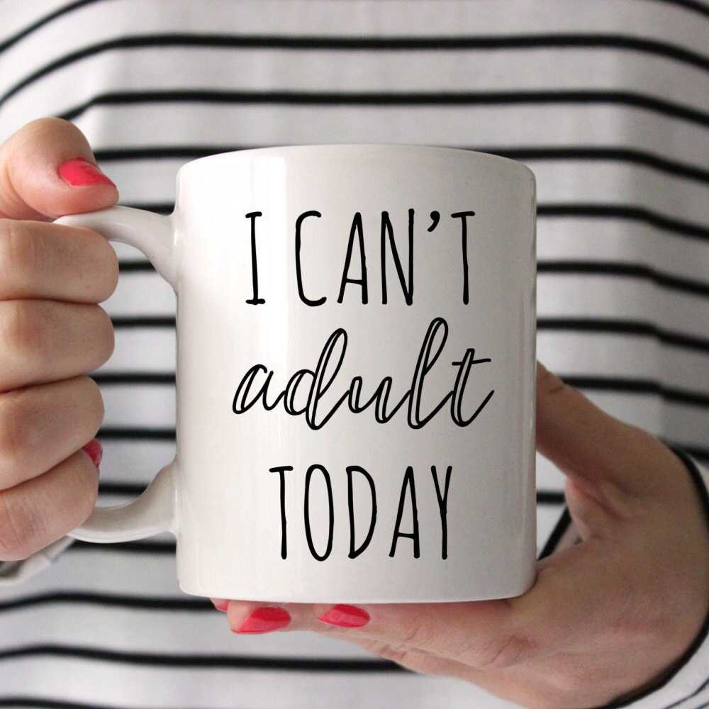 I can't adult today mug for girlfriend