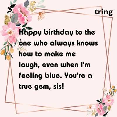Humorous Birthday Wishes For The Best Sister