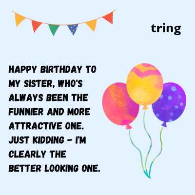 Sarcastic Birthday Wishes For Sister