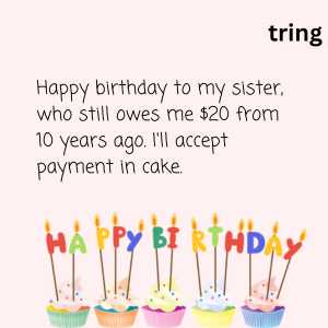 funny birthday quotes for younger sister