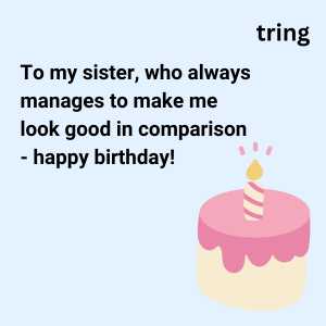 funny birthday quotes for younger sister