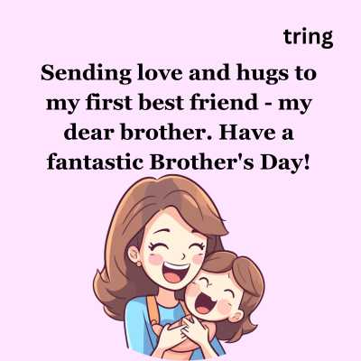 Happy Brother's Day Wishes from Sister