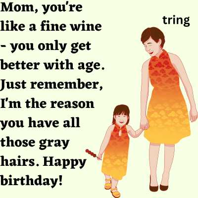 Funny Birthday Quotations for Mother
