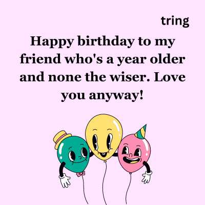 Witty Birthday Wishes For Friend