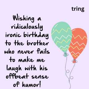 funny birthday wishes for brother (5)