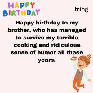 funny birthday wishes for brother (2)