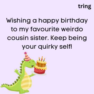 Funny Birthday Wishes for Cousin Sister