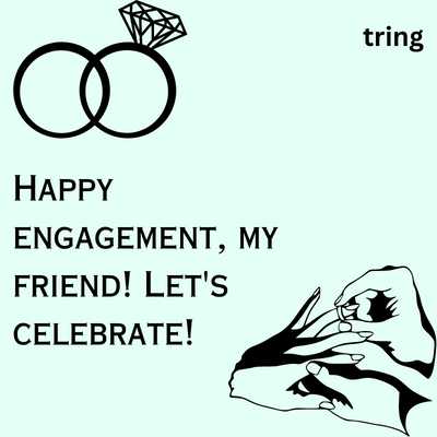 Short Congratulations for Engagement Wishes for Friend
