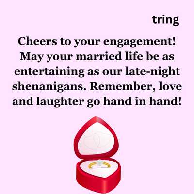 Funny Engagement Wishes For Your Best Friend