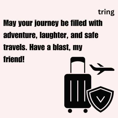 Safe Journey Quotes For Friends