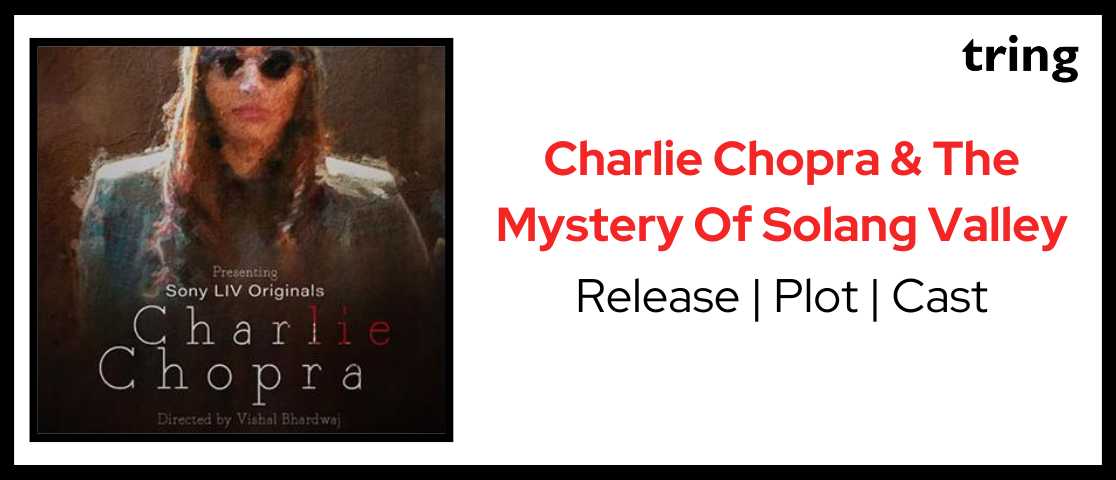 Charlie Chopra & The Mystery Of Solang Valley