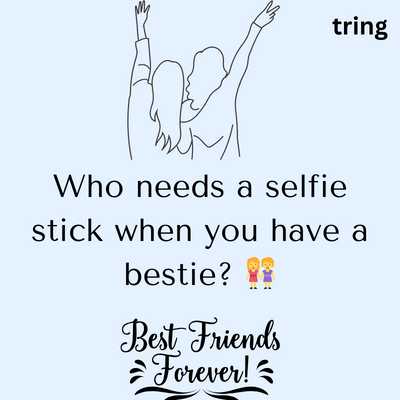 Short Selfie Captions for Best Friend