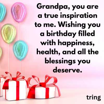 Heart-touching Birthday Wishes For Grandfather