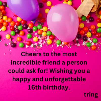 Fun Sweet 16 Birthday Wishes For Best Friend 