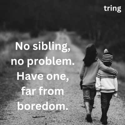 Short Brother And Sister Quotes for Instagram