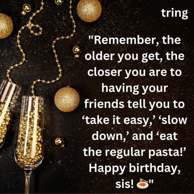 Funny Birthday Quotes for Sister