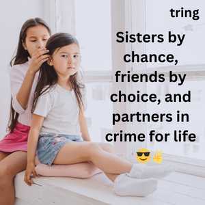 Funny Captions for Sisters