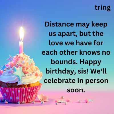 Happy Birthday Wishes for Your Long-Distance Sister