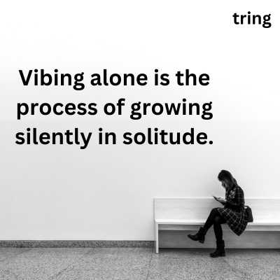 Vibing Alone Quotes