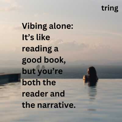 Vibing Alone Quotes For Instagram