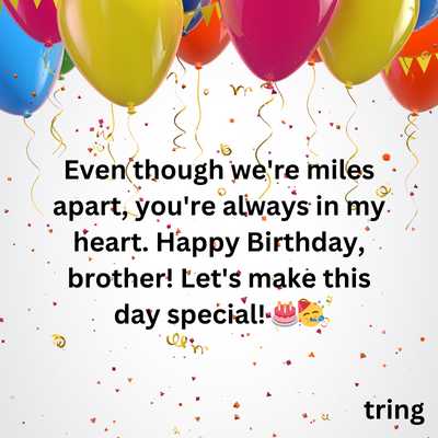 100+ Best Birthday Wishes, Captions and Quotes for Your Big Brother