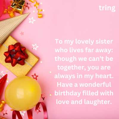 Birthday Wishes for Sister Who Lives Far Away