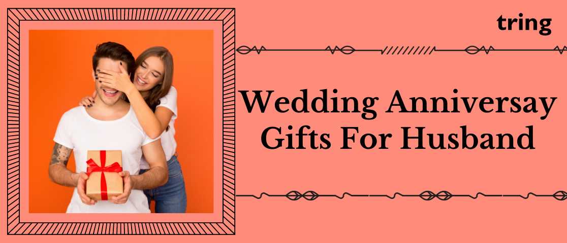 Wedding Anniversary Gifts For Husband