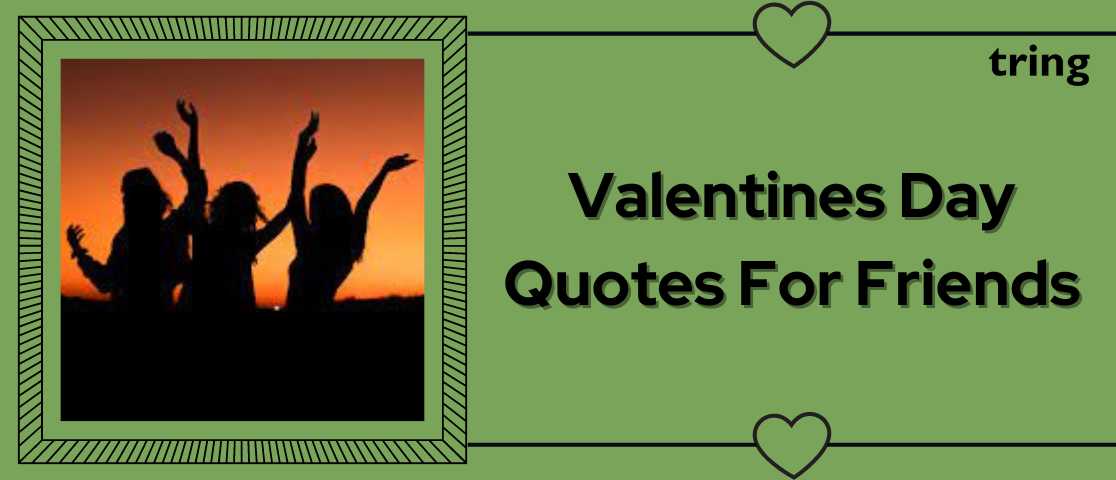 Valentines Day Quotes for Friends